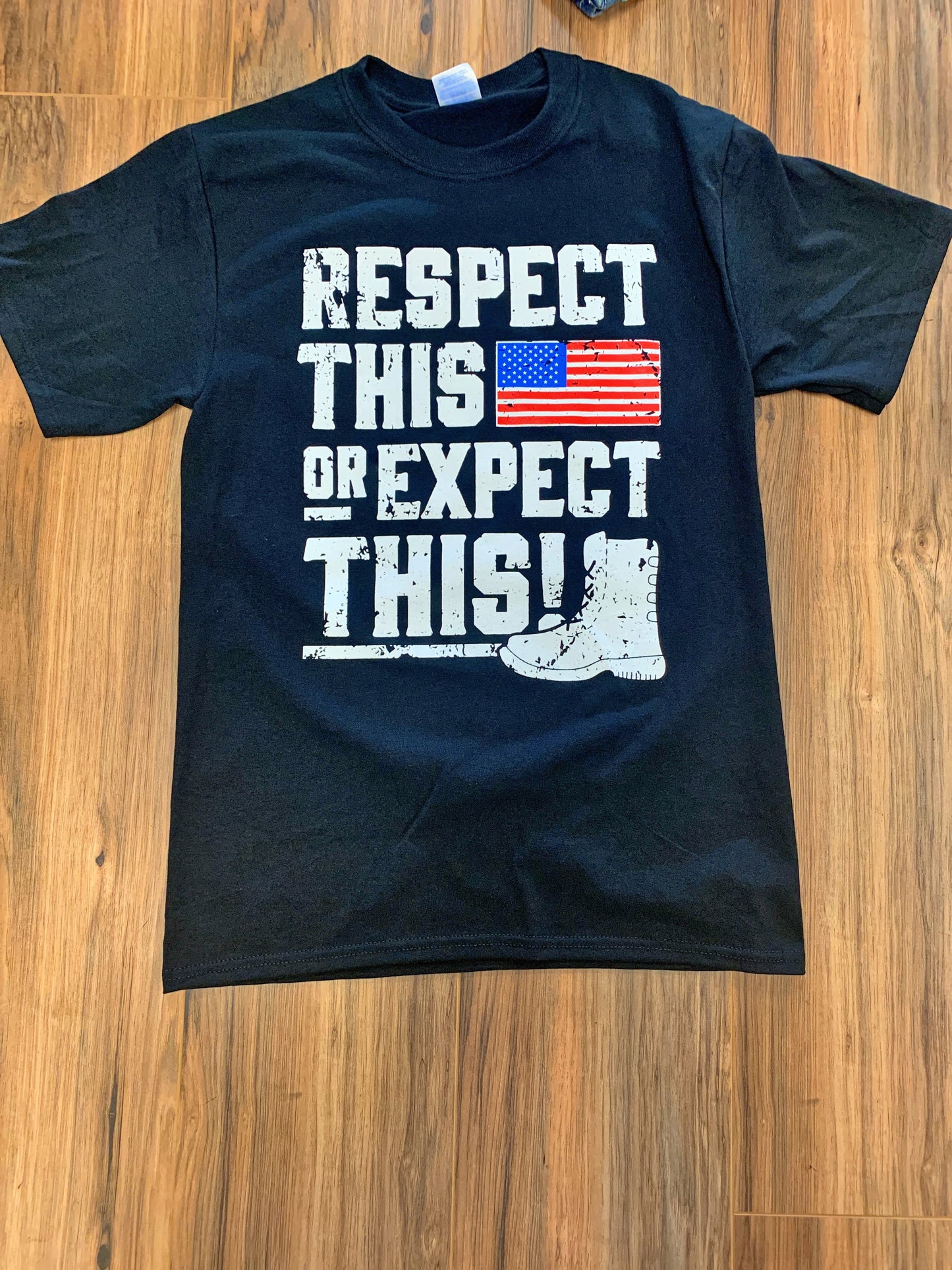 Respect This or Expect THIS T-SHIRT - Boot N Shoot